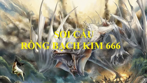 rồng bạch kim 666 hôm nay