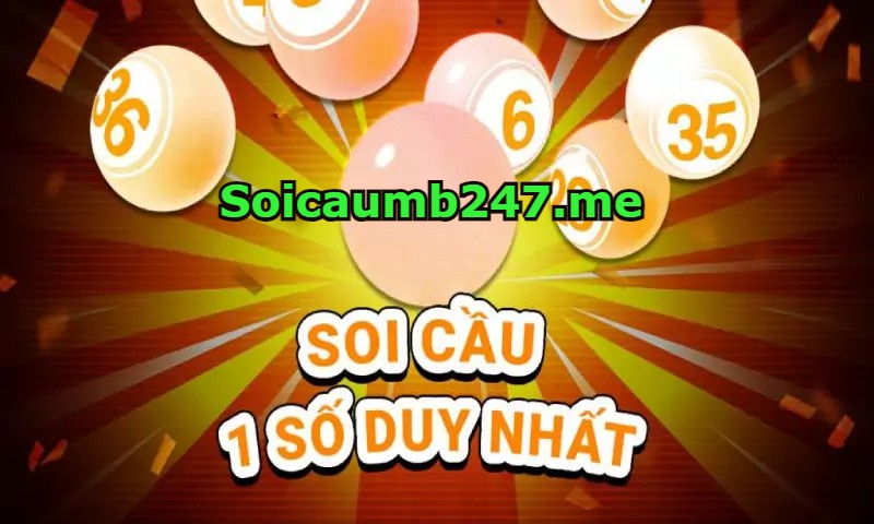 Soi cầu 1 số duy nhất hôm nay